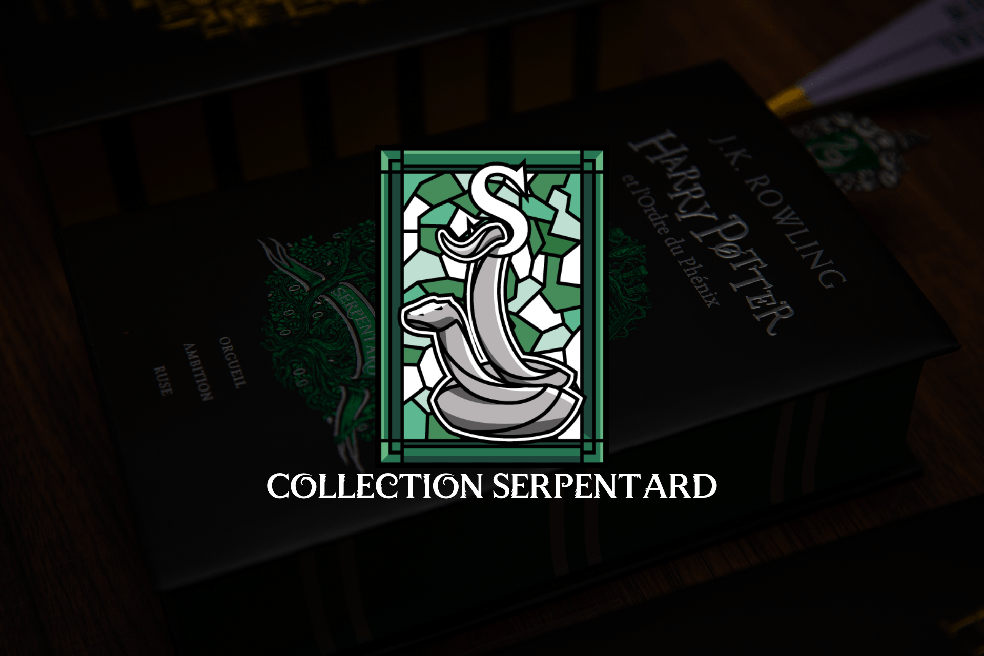 Collection Serpentard chez les 3 reliques boutique Harry potter lyon