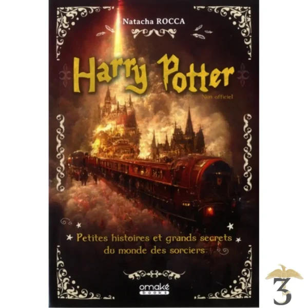 HARRY POTTER PETITES HISTOIRES ET GRANDS SECRETS DU MONDE DES SORCIERS - Les Trois Reliques, magasin Harry Potter - Photo N°1