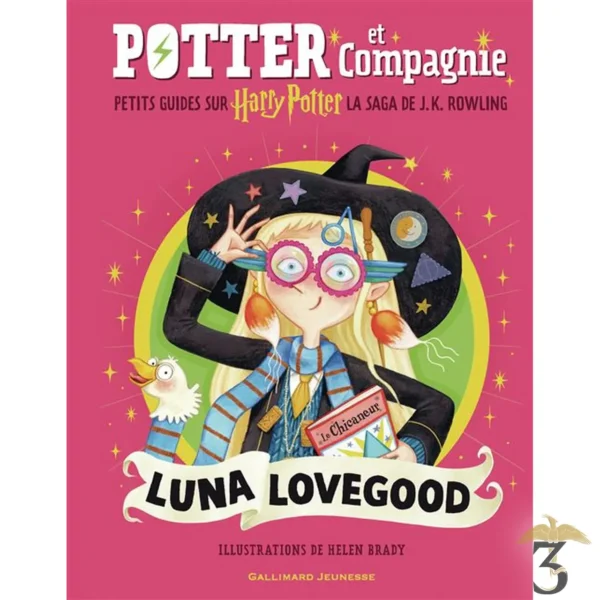 Potter et compagnie – luna lovegood – petit guide illusté - Les Trois Reliques, magasin Harry Potter - Photo N°1